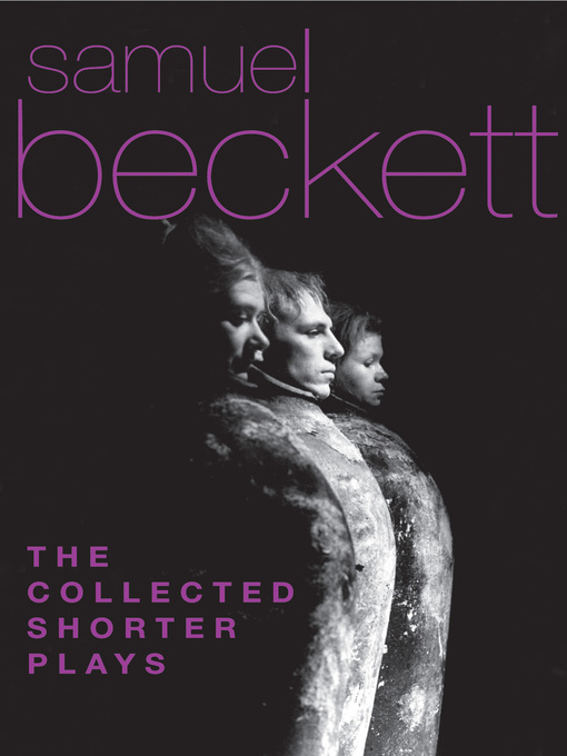 Title details for The Collected Shorter Plays of Samuel Beckett by Samuel Beckett - Wait list